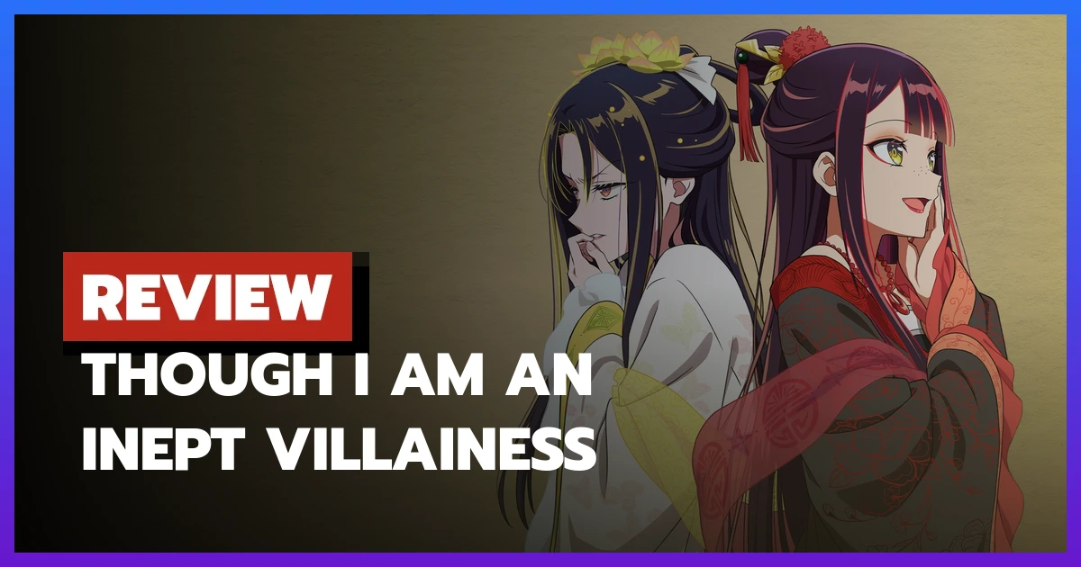 Though I Am an Inept Villainess