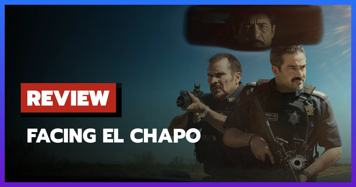 Facing El Chapo
