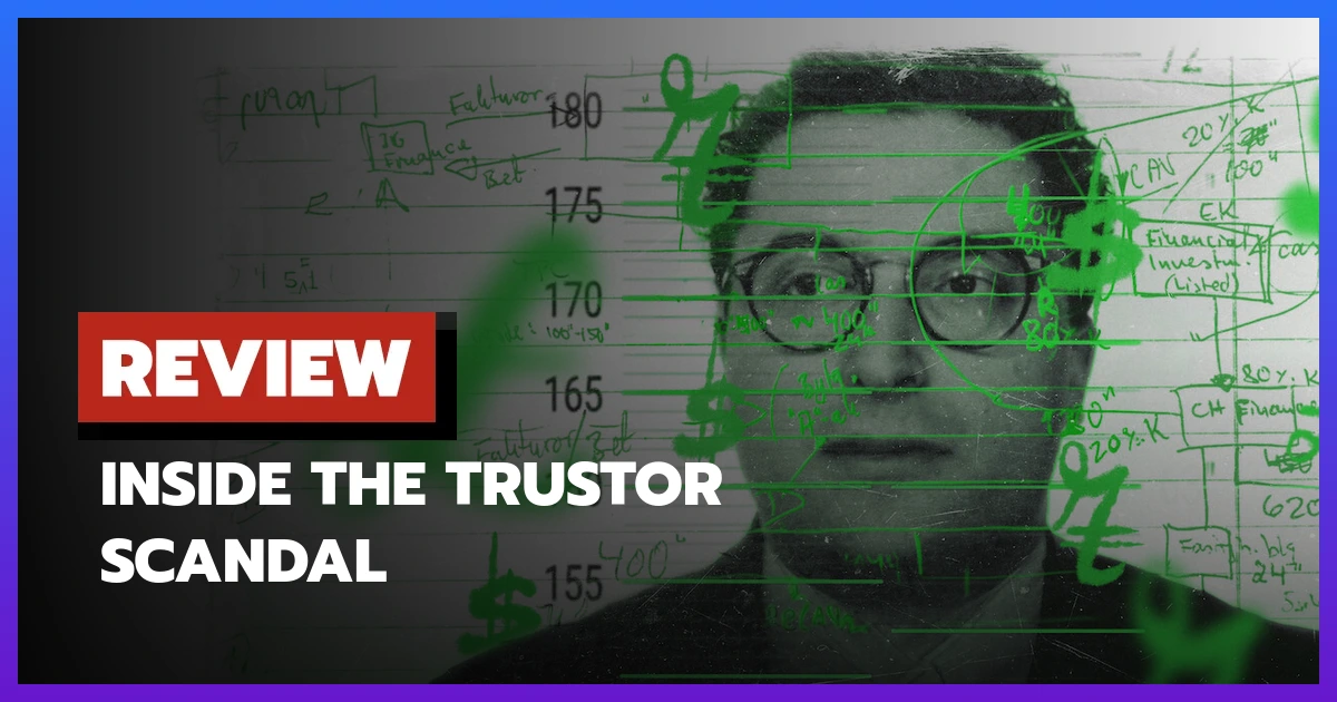Inside The Trustor Scandal