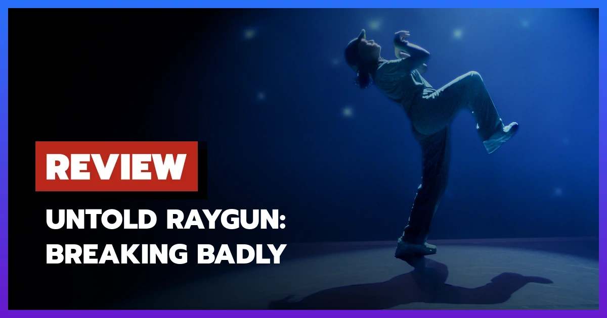 Untold Raygun: Breaking Badly