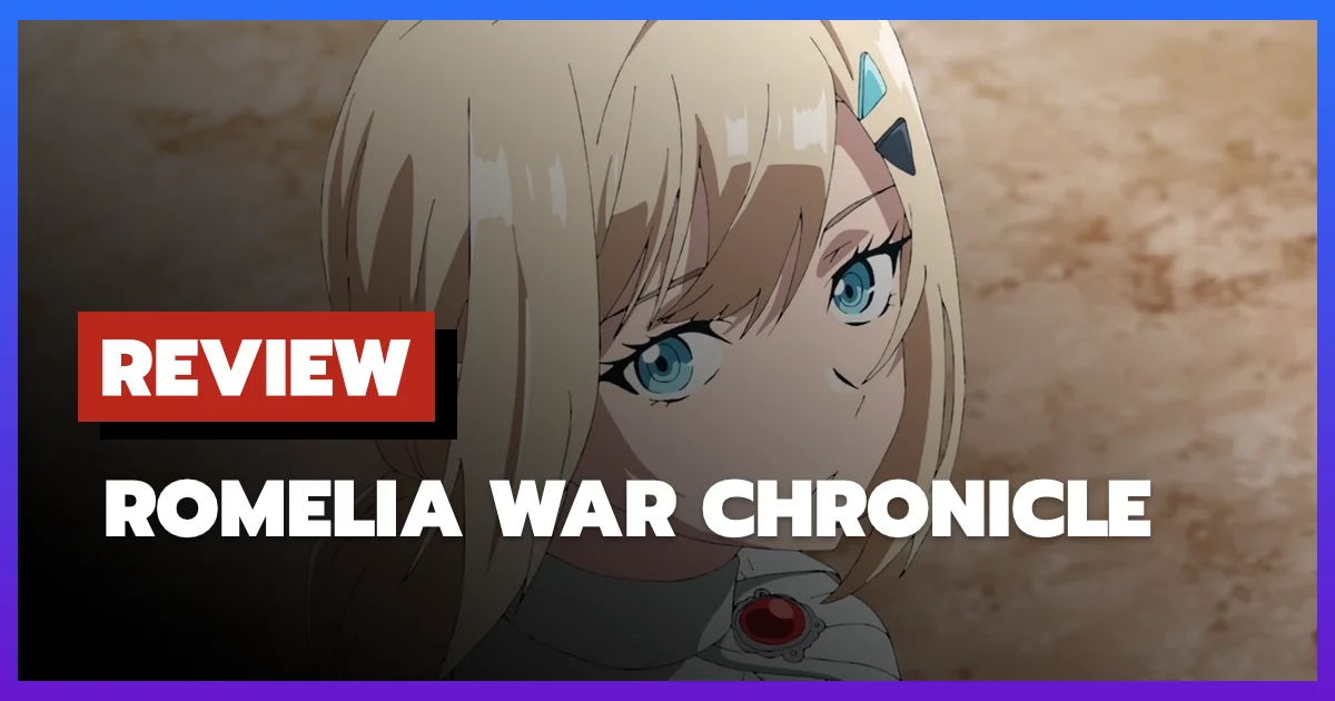 [รีวิว-เรื่องย่อ] Romelia War Chronicle (2026) วีรสตรีผู้ถูกถอนหมั้น