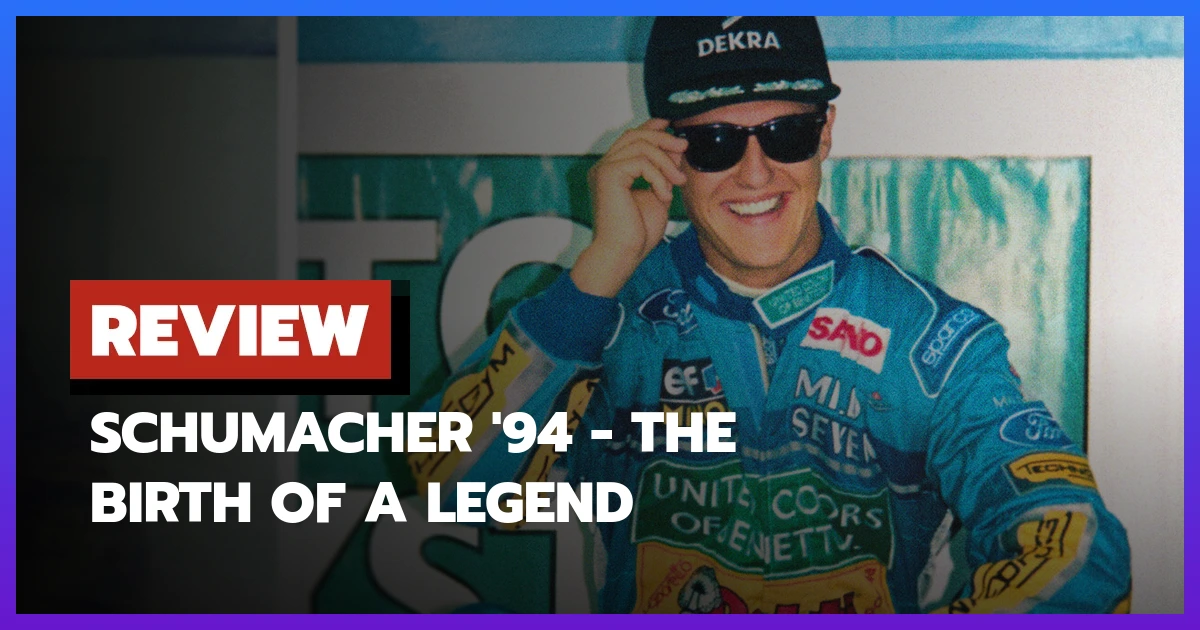 Schumacher '94 - The Birth of a Legend