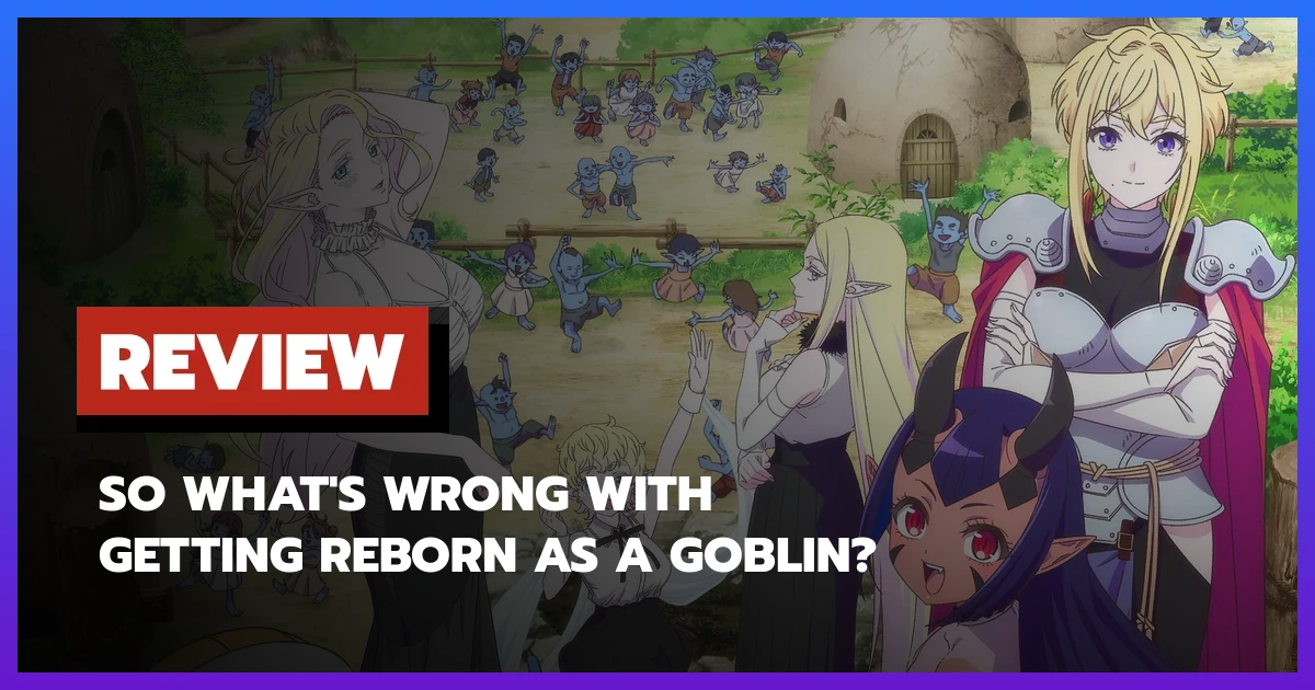 So What's Wrong with Getting Reborn as a Goblin?